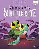 Bright, Rachel: Geh deinen Weg, Schildkröte Bright, Rachel: Geh deinen Weg, Schildkröte